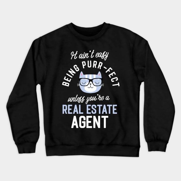 Real Estate Agent Cat Lover Gifts - It ain't easy being Purr Fect Crewneck Sweatshirt by BetterManufaktur